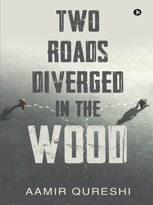 cover image of Two Roads Diverged In The Wood